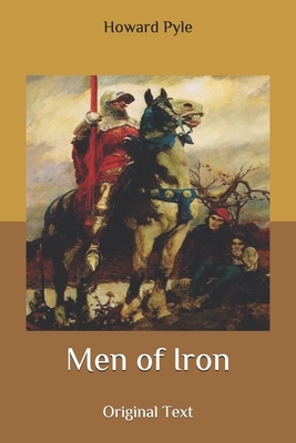 Men of Iron: Original Text by Howard Pyle