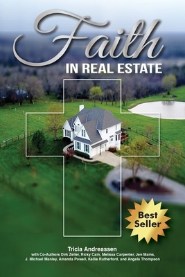 Faith In Real Estate by Tricia Andreassen