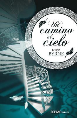 Un Camino Al Cielo by Lorna Byrne