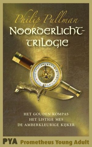 Noorderlichttriologie: Het gouden kompas; Het listige mes; De amberkleurige kijker by Philip Pullman