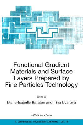 Functional Gradient Materials and Surface Layers Prepared by Fine Particles Technology by 