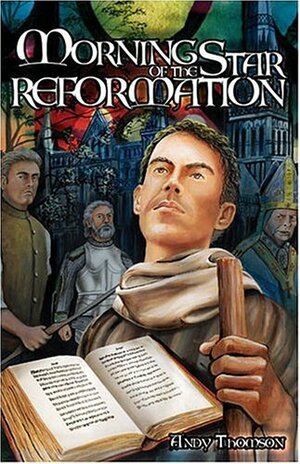 Morningstar of the Reformation by Andy Thomson, Mark Sidwell