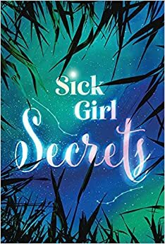 Sick Girl Secrets by Anna Russell