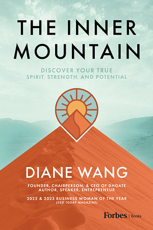 The Inner Mountain: Discover Your True Spirit, Strength, and Potential by Diane Wang