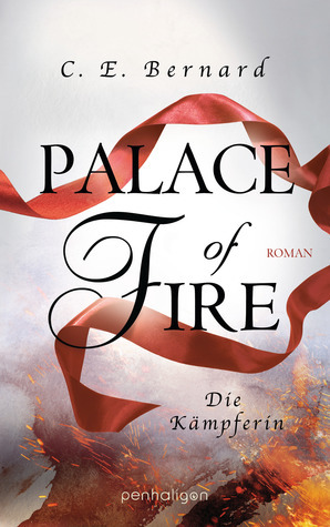 Palace of Fire - Die Kriegerin by C.E. Bernard
