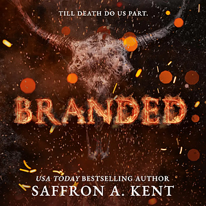 Branded by Saffron A. Kent