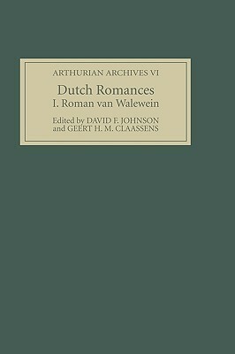 Dutch Romances I: Roman van Walewein by Geert H.M. Claassens, David F. Johnson