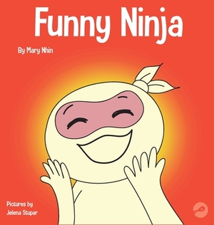 Funny Ninja: A Children's Book of Riddles and Knock-knock Jokes by Grow Grit Press, Mary Nhin