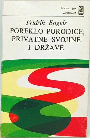 Poreklo porodice, privatne svojine i države by Friedrich Engels