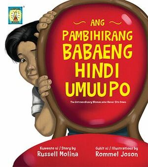 Ang Pambihirang Babaeng Hindi Umuupo / The Extraordinary Woman who Never Sits Down by Russell Molina