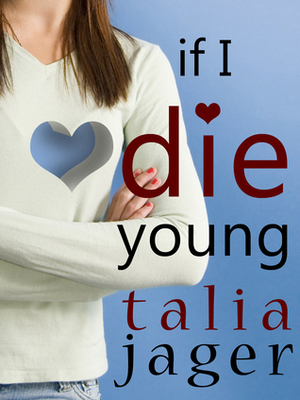 If I Die Young by Talia Jager