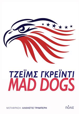 Mad Dogs by James Grady