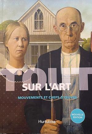 Tout sur l'art: mouvements et chefs-d'œuvre by Stephen Farthing