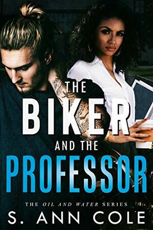 The Biker and the Professor by S. Ann Cole