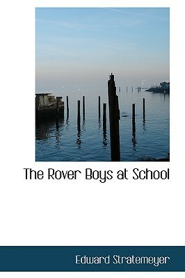 The Rover Boys at School by Arthur M. Winfield