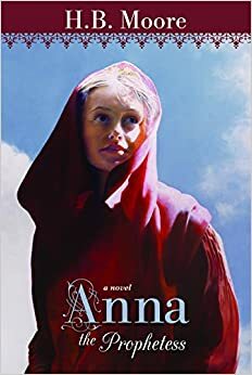 Anna the Prophetess by H.B. Moore