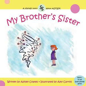 My Brother's Sister by Ashley Coates