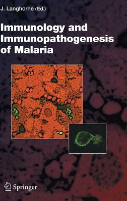 Immunology and Immunopathogenesis of Malaria by 