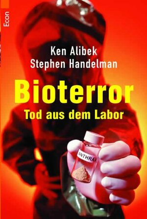 Bioterror. Tod aus dem Labor. by Ken Alibek, Stephen Handelman