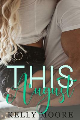 This August by Kelly Moore