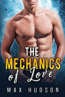 The Mechanics of Love by Max Hudson