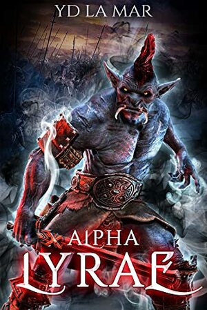 Alpha Lyrae: Tales of Kingdoms Past by YD La Mar