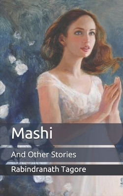 Mashi: And Other Stories by Rabindranath Tagore