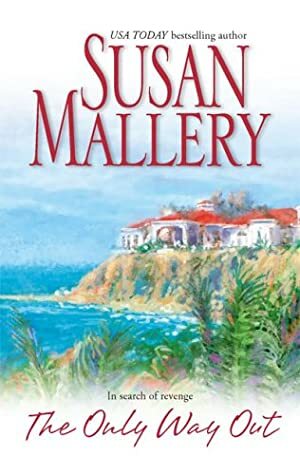 The Only Way Out by Susan Mallery