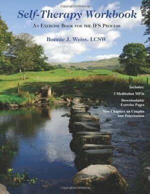 Self-Therapy Workbook: An Exercise Book for the IFS Process by Bonnie J. Weiss