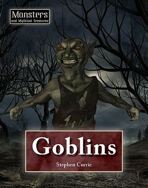 Goblins by Stephen Currie