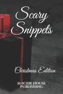 Scary Snippets: Christmas Edition by Melody Grace, Aina Tolero, N. M. Brown