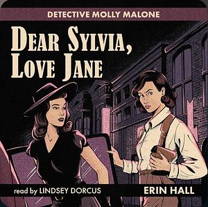 Dear Sylvia, Love Jane by Erin Hall