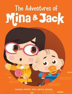The Adventures of Mina and Jack by Lauren Martin, Jarryd Mandy
