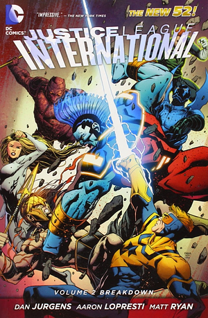 Justice League International Vol. 2: Breakdown by Joe Harris, Jason Fabok, Yildiray Cinar, Dan Jurgens, Geoff Johns, Dan DiDio, Matt Ryan, Aaron Lopresti, Ethan Van Sciver