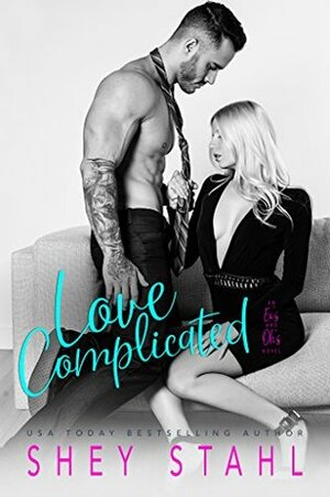 Love Complicated (Exes and Ohs #1) by Shey Stahl