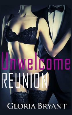 Unwelcome Reunion by Gloria Bryant