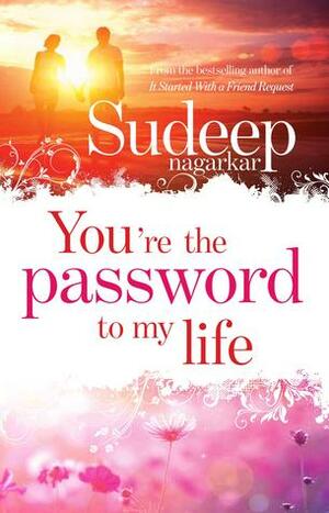 You are the Password to my Life by Sudeep Nagarkar