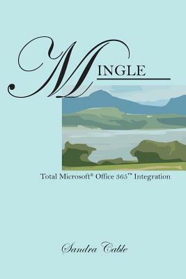 Mingle: Total Microsoft Office Integration by Sandra Cable