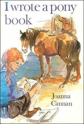 I Wrote a Pony Book by Joanna Cannan