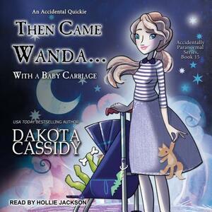 Then Came Wanda...with a Baby Carriage by Dakota Cassidy