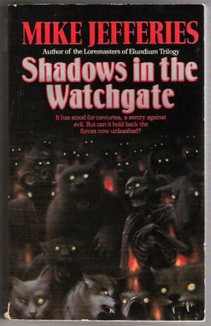 Shadows in the Watchgate by Mike Jefferies