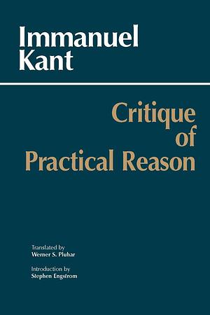 Critique of Practical Reason by Immanuel Kant