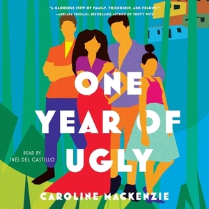 One Year of Ugly by Caroline MacKenzie