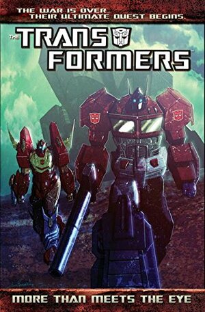 Transformers: More Than Meets the Eye, Volume 1 by James Roberts