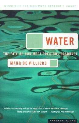 Water: The Fate of Our Most Precious Resource by Marq de Villiers