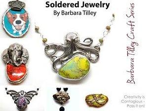 Soldered Jewelry by Barbara Tilley, Barbara Tilley