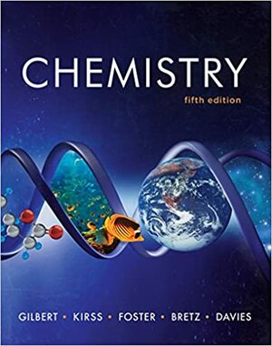 Chemistry by Geoffrey Davies, Natalie Foster, Stacey Lowery Bretz, Rein V. Kirss, Thomas R. Gilbert