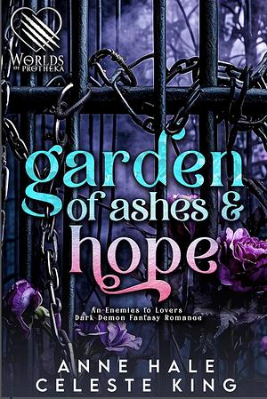 Garden of Ashes & Hope: An Enemies to Lovers Dark Demon Fantasy Romance by Anne` Hale
