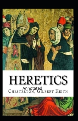 Heretics Twenty Essays Original(Annotated) by G.K. Chesterton