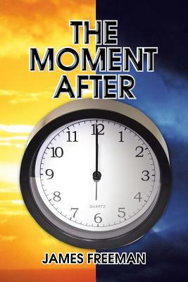 The Moment After by James Freeman